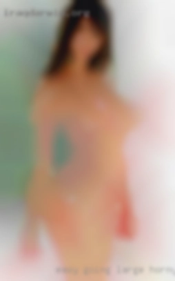 Easy large horny women going, up for anything.